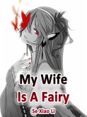 My Wife Is A Fairy (eBook, ePUB)