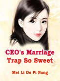 CEO's Marriage Trap So Sweet (eBook, ePUB) CEO's Marriage Trap So Sweet (eBook, ePUB)