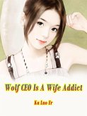 Wolf CEO Is A Wife Addict (eBook, ePUB)