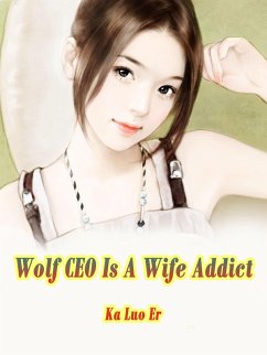 Wolf CEO Is A Wife Addict (eBook, ePUB) - LuoEr, Ka