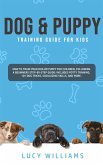 Dog & Puppy Training Guide for Kids (eBook, ePUB)