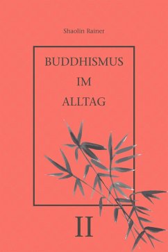 Buddhismus im Alltag II (eBook, ePUB) - Deyhle, Rainer