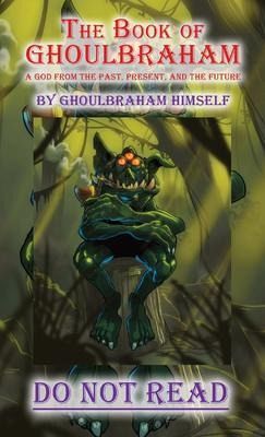 The Book of GHOULBRAHAM (eBook, ePUB) The Book of GHOULBRAHAM (eBook, ePUB)
