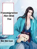 Transmigration: Flirt With You (eBook, ePUB)