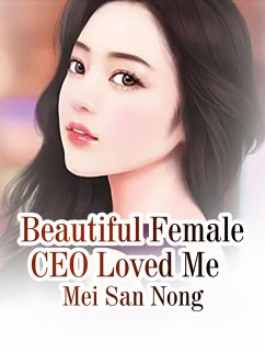 Cover Beautiful Female CEO Loved Me (eBook, ePUB)