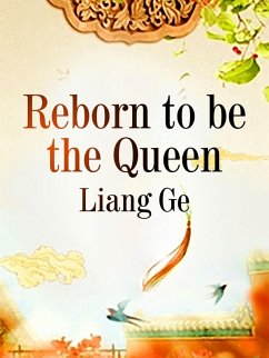 Reborn to be the Queen (eBook, ePUB) - Ge, Liang