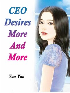 CEO Desires More And More (eBook, ePUB) - Yao, Yao