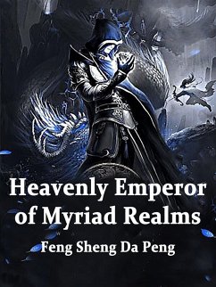 Heavenly Emperor of Myriad Realms (eBook, ePUB) - ShengDaPeng, Feng