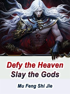 Cover Defy the Heaven, Slay the Gods (eBook, ePUB)