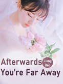 Afterwards, You're Far Away (eBook, ePUB)