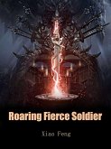 Roaring Fierce Soldier (eBook, ePUB)