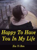 Happy To Have You In My Life (eBook, ePUB)