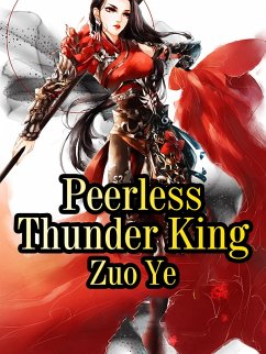 Peerless Thunder King (eBook, ePUB) - Ye, Zuo
