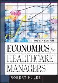 Economics for Healthcare Managers, Fourth Edition (eBook, ePUB)