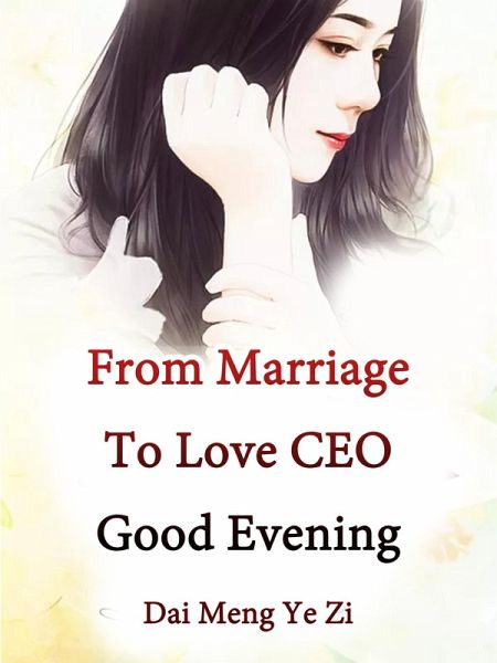 From Marriage To Love: CEO, Good Evening (eBook, ePUB)