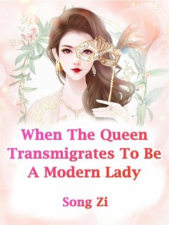 Cover When The Queen Transmigrates To Be A Modern Lady (eBook, ePUB)