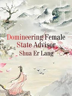 Domineering Female State Advisor (eBook, ePUB) - ErLang, Shua