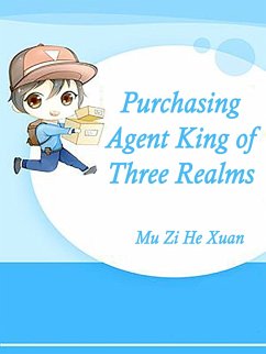 Purchasing Agent King of Three Realms (eBook, ePUB) - ZiHeXuan, Mu