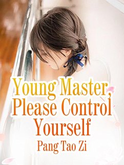 Young Master Please Control Yourself (eBook, ePUB) Cover Young Master Please Control Yourself (eBook, ePUB)