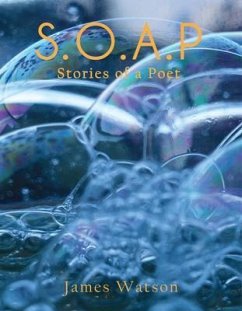 S.O.A.P (Stories of a Poet) (eBook, ePUB) - Watson, James