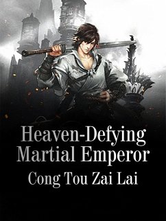 Cover Heaven-Defying Martial Emperor (eBook, ePUB)