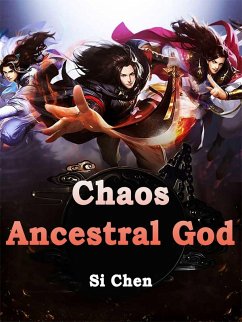 Chaos Ancestral God (eBook, ePUB) - Chen, Si