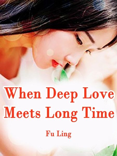 When Deep Love Meets Long Time (eBook, ePUB)