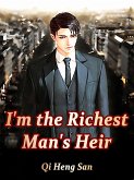 I'm the Richest Man's Heir (eBook, ePUB)