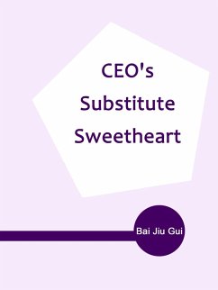 CEO's Substitute Sweetheart (eBook, ePUB) - JiuGui, Bai