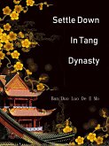 Settle Down In Tang Dynasty (eBook, ePUB)