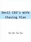 Devil CEO's Wife Chasing Plan (eBook, ePUB)