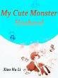 My Cute Monster Husband (eBook, ePUB) - Bild 1