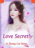 Love Secretly (eBook, ePUB)