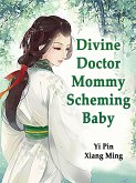 Divine Doctor Mommy: Scheming Baby (eBook, ePUB)