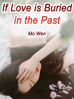 Cover If Love is Buried in the Past (eBook, ePUB)