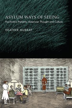 Asylum Ways of Seeing (eBook, ePUB) - Murray, Heather