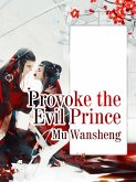 Provoke the Evil Prince (eBook, ePUB) Provoke the Evil Prince (eBook, ePUB)