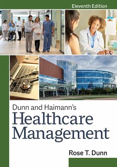 Dunn and Haimann's Healthcare Management, Eleventh Edition (eBook, ePUB) - Dunn, Rose T.