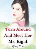 Turn Around And Meet Her Mr. Right (eBook, ePUB)