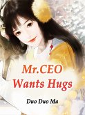 Mr.CEO Wants Hugs (eBook, ePUB)