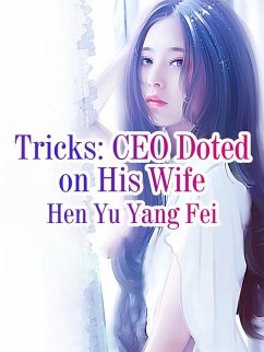 Cover Tricks: CEO Doted on His Wife (eBook, ePUB)