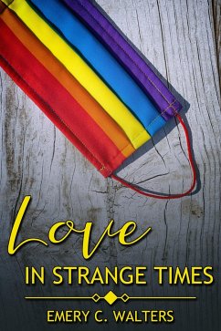 Love in Strange Times (eBook, ePUB) - Walters, Emery C.