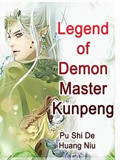 Legend of Demon Master Kunpeng (eBook, ePUB) - ShiDeHuangNiu, Pu