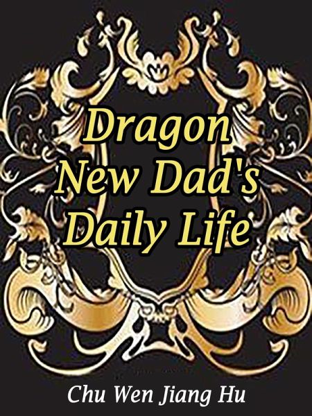 Dragon: New Dad's Daily Life (eBook, ePUB) Dragon: New Dad's Daily Life (eBook, ePUB)