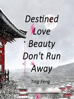 Cover Destined Love: Beauty, Don't Run Away (eBook, ePUB)