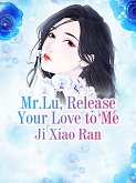 Mr.Lu, Release Your Love to Me (eBook, ePUB)