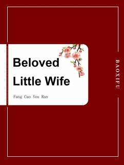 Beloved Little Wife (eBook, ePUB) - CaoYouRan, Fang