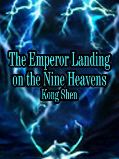 Emperor Landing on the Nine Heavens (eBook, ePUB) - Shen, Kong