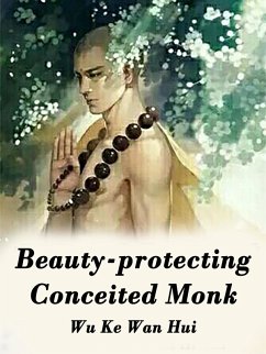 Beauty-protecting Conceited Monk (eBook, ePUB) - KeWanHui, Wu