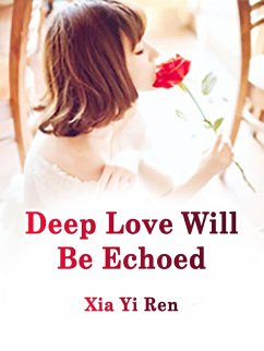 Cover Deep Love Will Be Echoed (eBook, ePUB)